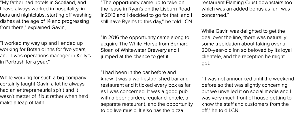 “My father had hotels in Scotland, and I have always worked in hospitality, in bars and nightclubs, starting off wash...