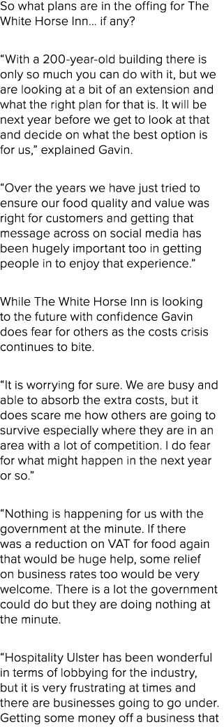 So what plans are in the offing for The White Horse Inn… if any? “With a 200 year old building there is only so much ...