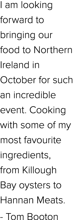 I am looking forward to bringing our food to Northern Ireland in October for such an incredible event. Cooking with s...
