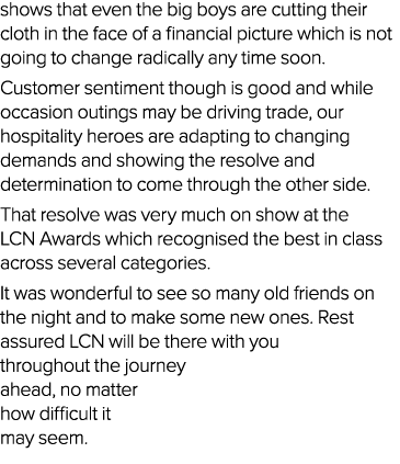 shows that even the big boys are cutting their cloth in the face of a financial picture which is not going to change ...