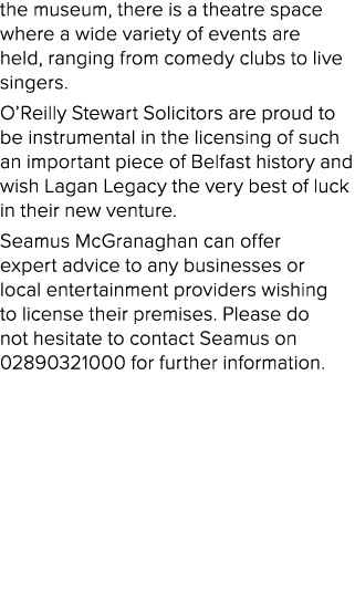 the museum, there is a theatre space where a wide variety of events are held, ranging from comedy clubs to live singe...