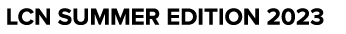 LCN Summer Edition 2023