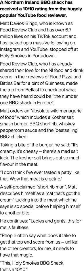 A Northern Ireland BBQ shack has received a 10/10 rating from the hugely popular YouTube food reviewer. Matt Davies B...