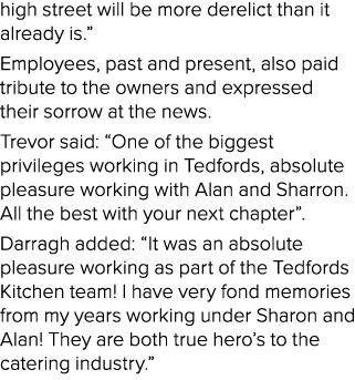 high street will be more derelict than it already is.” Employees, past and present, also paid tribute to the owners a...