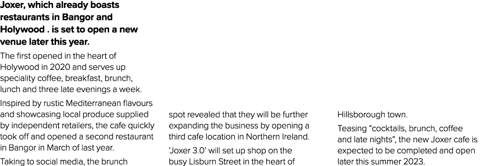 Joxer, which already boasts restaurants in Bangor and Holywood . is set to open a new venue later this year. The firs...