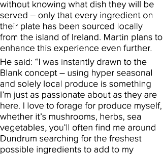 without knowing what dish they will be served – only that every ingredient on their plate has been sourced locally fr...