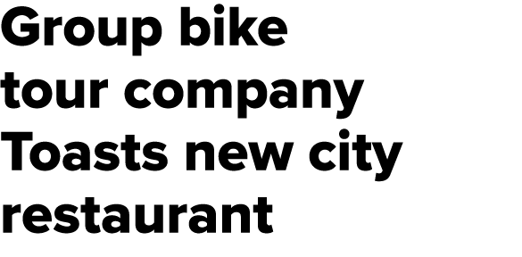 Group bike tour company Toasts new city restaurant