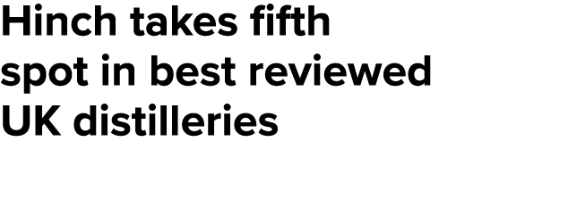 Hinch takes fifth spot in best reviewed UK distilleries