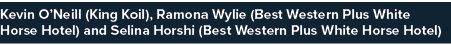 Kevin O Neill (King Koil), Ramona Wylie (Best Western Plus White Horse Hotel) and Selina Horshi (Best Western Plus Wh   