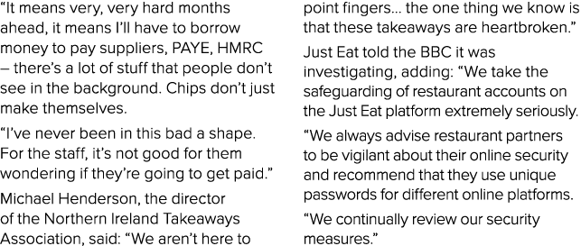  It means very, very hard months ahead, it means I ll have to borrow money to pay suppliers, PAYE, HMRC   there s a l   