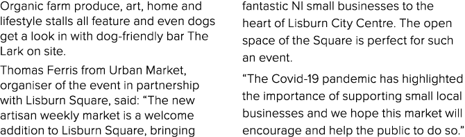 Organic farm produce, art, home and lifestyle stalls all feature and even dogs get a look in with dog-friendly bar Th   