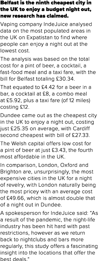 Belfast is the ninth cheapest city in the UK to enjoy a budget night out, new research has claimed  Vaping company In   