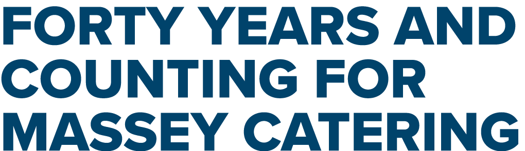 Forty years and counting for Massey Catering