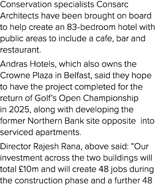 Conservation specialists Consarc Architects have been brought on board to help create an 83-bedroom hotel with public   