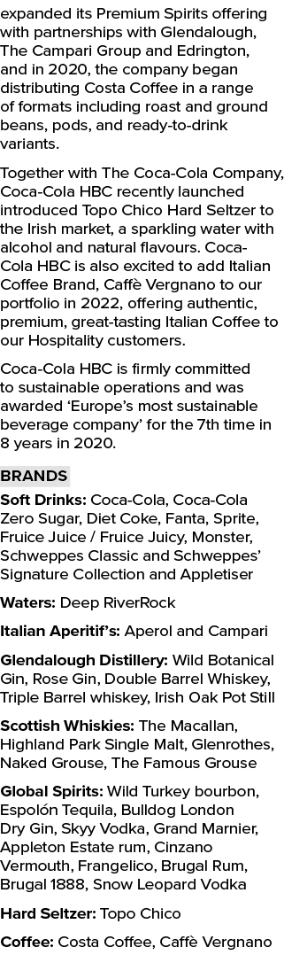 expanded its Premium Spirits offering with partnerships with Glendalough, The Campari Group and Edrington, and in 202   