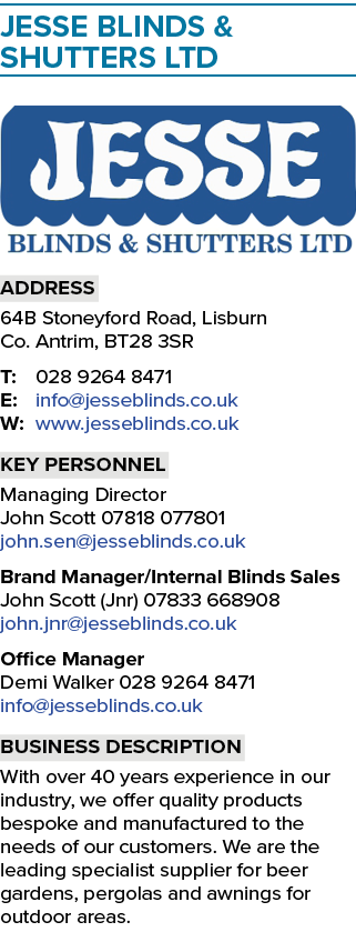 Jesse Blinds & Shutters Ltd  Address 64B Stoneyford Road, Lisburn Co  Antrim, BT28 3SR T: 028 9264 8471 E: info jesse   