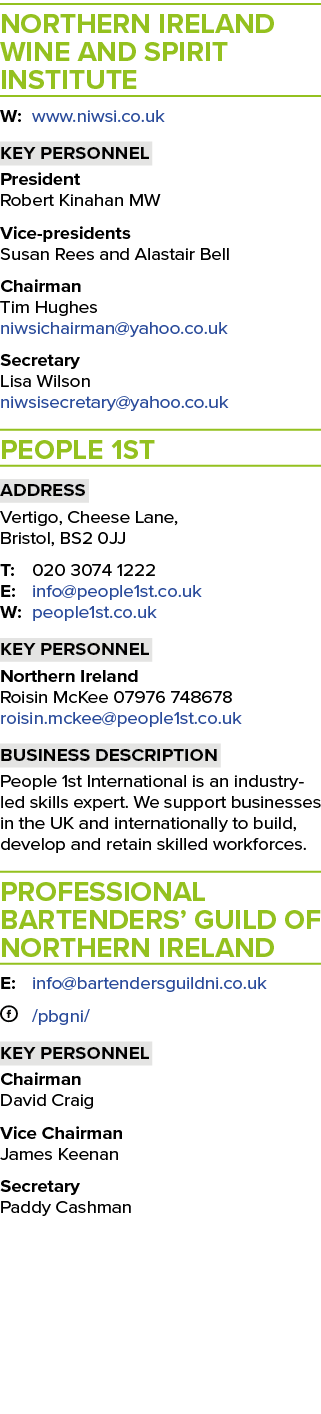 Northern Ireland Wine and Spirit Institute W: www niwsi co uk Key personnel President Robert Kinahan MW Vice-presiden   