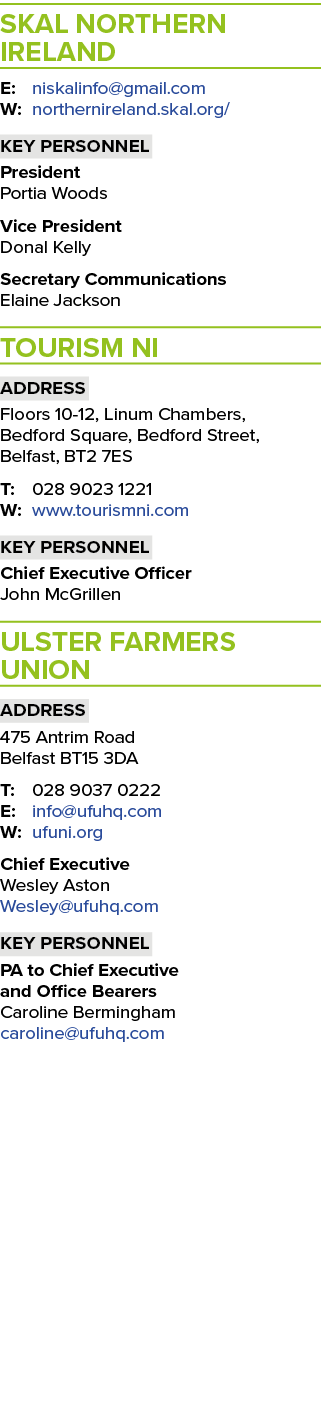 Skal Northern Ireland E: niskalinfo gmail com W: northernireland skal org  Key personnel President Portia Woods Vice    