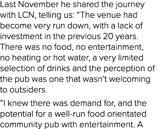 Last November he shared the journey with LCN, telling us:  The venue had become very run down, with a lack of investm   
