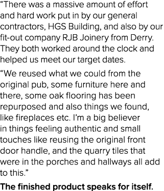  There was a massive amount of effort and hard work put in by our general contractors, HGS Building, and also by our    