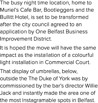 The busy night time location, home to Muriel s Cafe Bar, Bootleggers and the Bullitt Hotel, is set to be transformed    