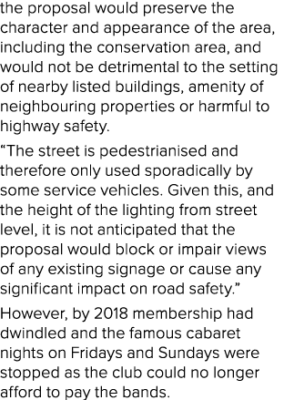 the proposal would preserve the character and appearance of the area, including the conservation area, and would not    