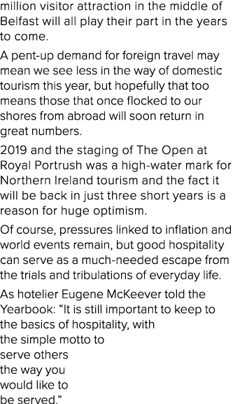 million visitor attraction in the middle of Belfast will all play their part in the years to come  A pent-up demand f   