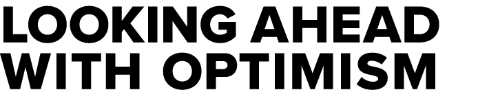 Looking ahead with optimism