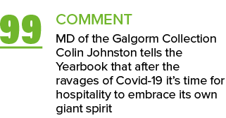 99 COMMENT MD of the Galgorm Collection Colin Johnston tells the Yearbook that after the ravages of Covid-19 it s tim   