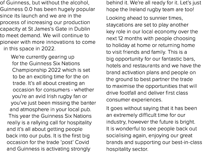 of Guinness, but without the alcohol, Guinness 0 0 has been hugely popular since its launch and we are in the process   