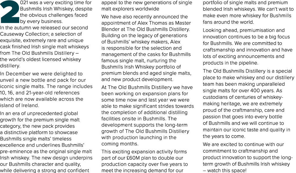 2021 was a very exciting time for Bushmills Irish Whiskey, despite the obvious challenges faced by every business  In   