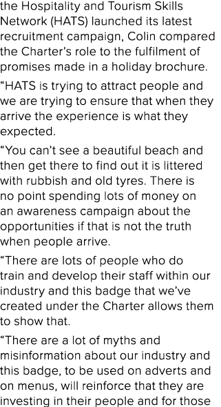 the Hospitality and Tourism Skills Network (HATS) launched its latest recruitment campaign, Colin compared the Charte   