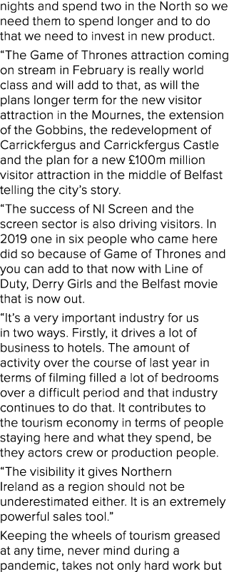 nights and spend two in the North so we need them to spend longer and to do that we need to invest in new product   T   