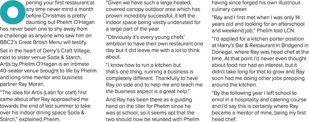 Opening your first restaurant at any time never mind a month before Christmas is pretty daunting but Phelim O Hagan h   