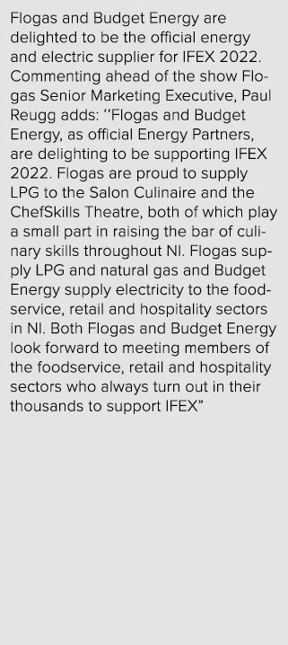 Flogas and Budget Energy are delighted to be the official energy and electric supplier for IFEX 2022  Commenting ahea   