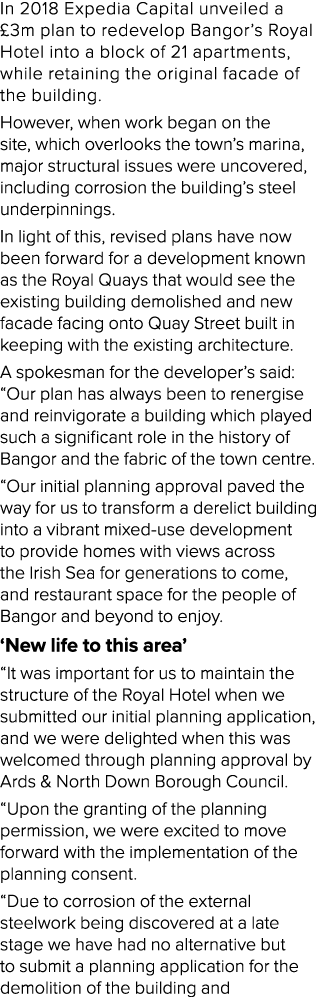 In 2018 Expedia Capital unveiled a  3m plan to redevelop Bangor s Royal Hotel into a block of 21 apartments, while re   