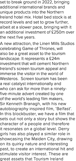 set to break ground in 2022, bringing additional international brands and unique products into the Northern Ireland h   