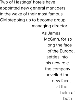 Two of Hastings  hotels have appointed new general managers in the wake of their most famous GM stepping up to become   