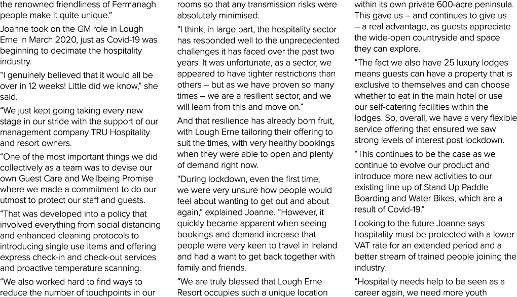 the renowned friendliness of Fermanagh people make it quite unique   Joanne took on the GM role in Lough Erne in Marc   