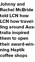 Johnny and Rachel McBride told LCN how LCN how travelling around Australia inspired them to open their award winning ...