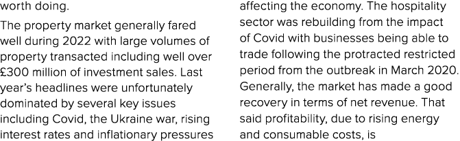 worth doing. The property market generally fared well during 2022 with large volumes of property transacted including...