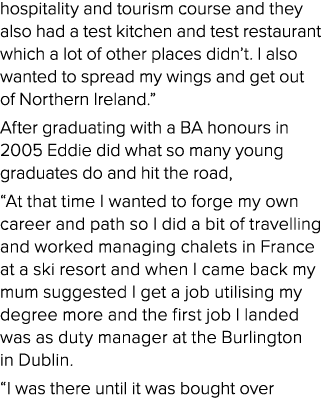 hospitality and tourism course and they also had a test kitchen and test restaurant which a lot of other places didn’...