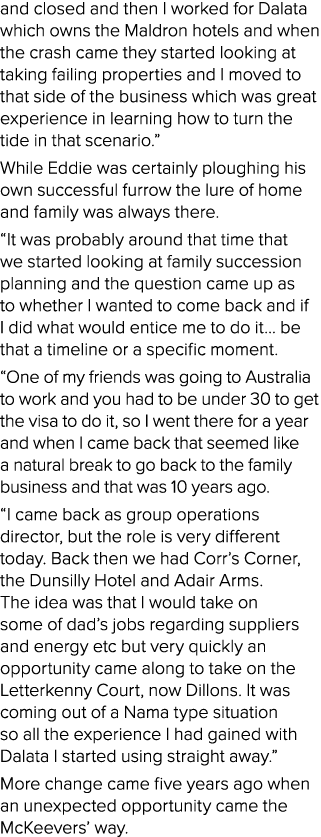 and closed and then I worked for Dalata which owns the Maldron hotels and when the crash came they started looking at...