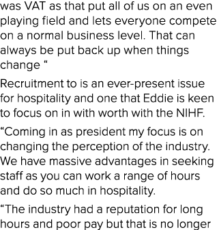 was VAT as that put all of us on an even playing field and lets everyone compete on a normal business level. That can...