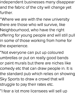 independent businesses many disappear and the fabric of the city will change yet further. “Where we are with the new ...