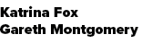 Katrina Fox Gareth Montgomery
