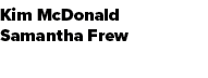 Kim McDonald Samantha Frew 