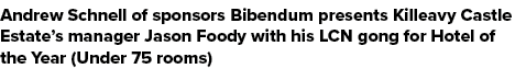 Andrew Schnell of sponsors Bibendum presents Killeavy Castle Estate’s manager Jason Foody with his LCN gong for Hotel...