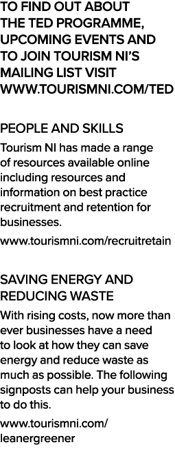 To find out about the TED Programme, upcoming events and to join Tourism NI’s mailing list visit www.tourismni.com/te...