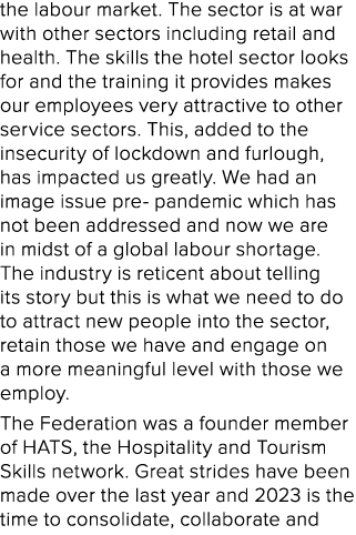 the labour market. The sector is at war with other sectors including retail and health. The skills the hotel sector l...